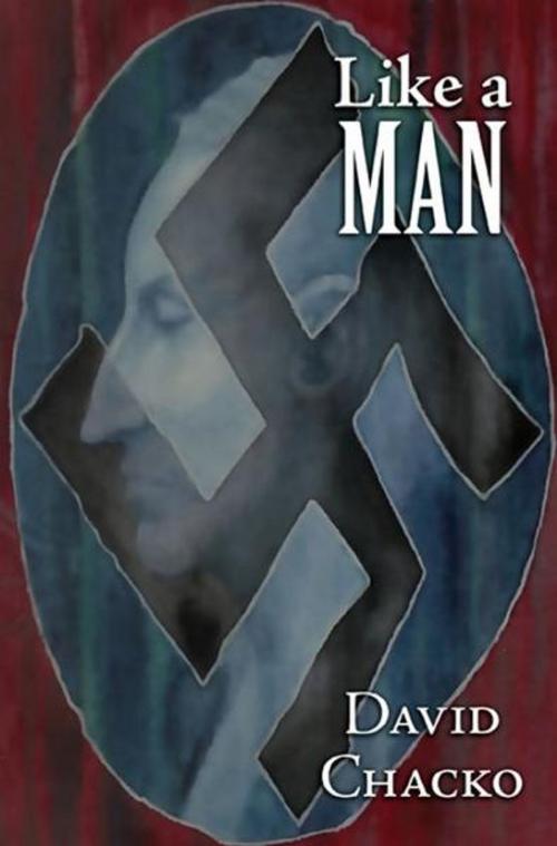 Cover of the book Like a Man by David Chacko, Foremost Press
