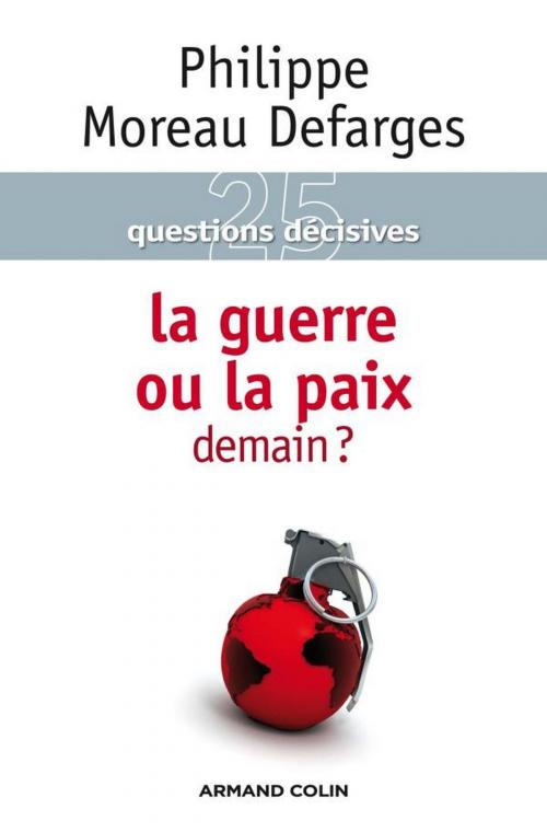 Cover of the book La guerre ou la paix demain ? by Philippe Moreau Defarges, Armand Colin
