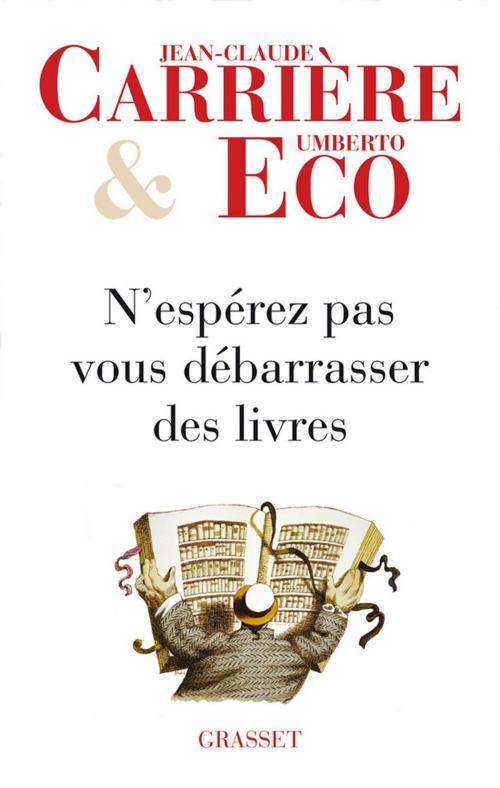 Cover of the book N'espérez pas vous débarrasser des livres by Umberto Eco, Jean-Claude Carrière, Grasset