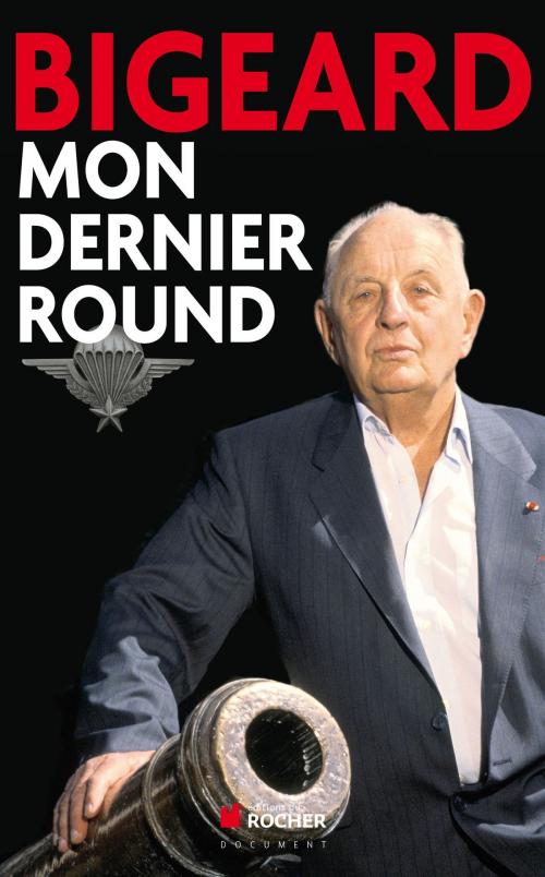Cover of the book Mon dernier round by Marcel Bigeard, Editions du Rocher