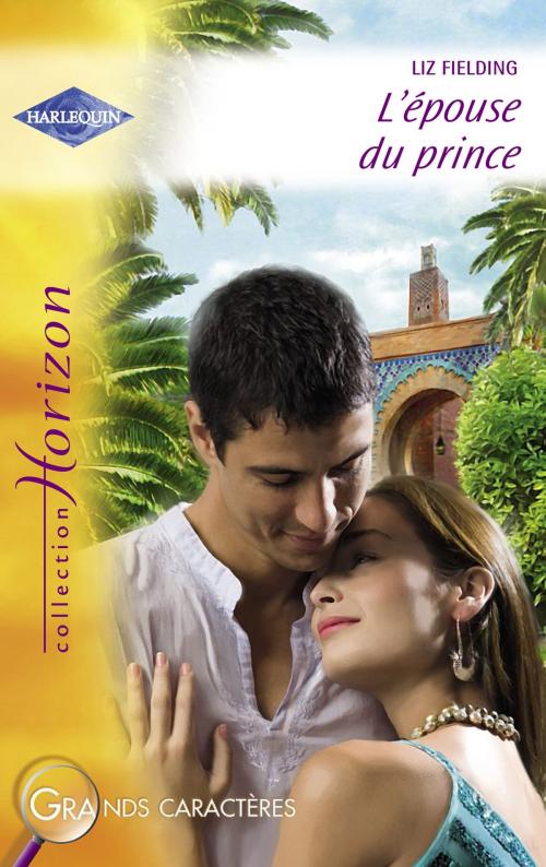 Cover of the book L'épouse du prince (Harlequin Horizon) by Liz Fielding, Harlequin