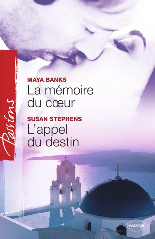 Cover of the book La mémoire du coeur - L'appel du destin (Harlequin Passions) by Maya Banks, Susan Stephens, Harlequin