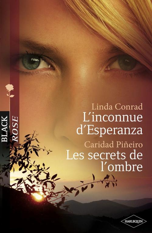 Cover of the book L'inconnue d'Esperanza - Les secrets de l'ombre (Harlequin Black Rose) by Linda Conrad, Caridad Piñeiro, Harlequin