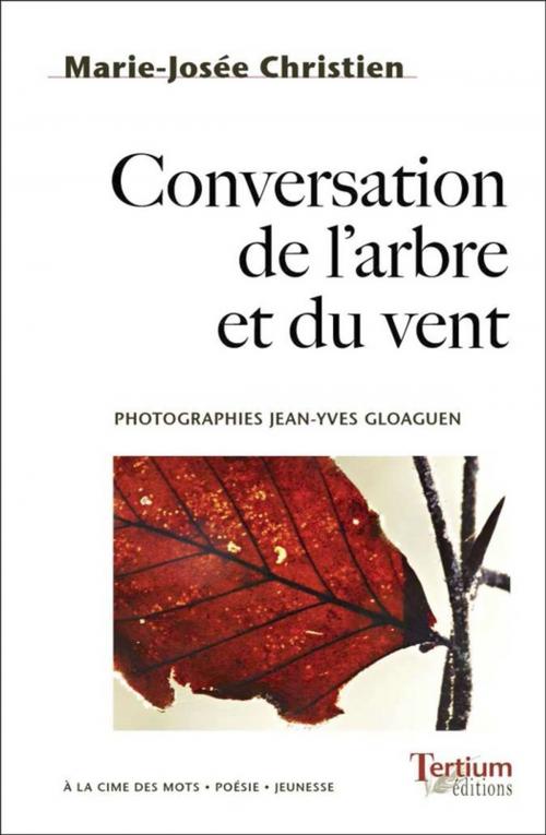 Cover of the book Conversation de l'arbre et du vent by Marie-Josée Christien, Tertium éditions