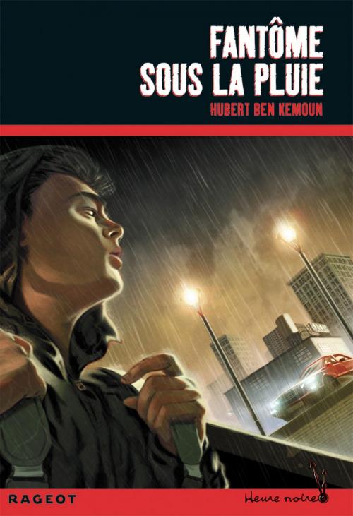 Cover of the book Fantôme sous la pluie by Hubert Ben Kemoun, Rageot Editeur