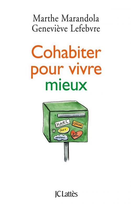 Cover of the book Cohabiter pour vivre mieux by Marthe Marandola, Geneviève Lefebvre, JC Lattès