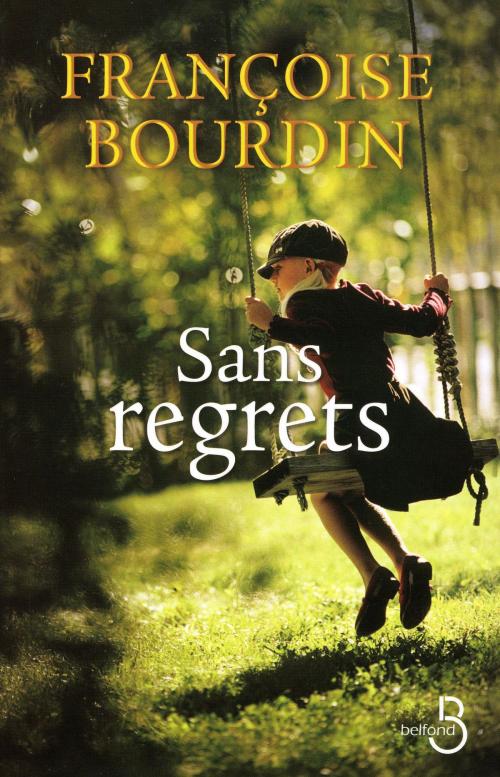 Cover of the book Sans regrets by Françoise BOURDIN, Place des éditeurs
