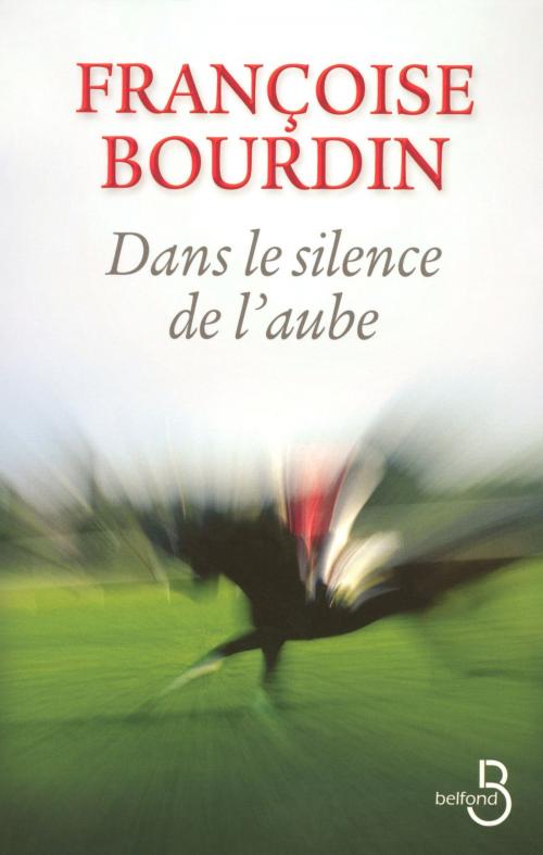 Cover of the book Dans le silence de l'aube by Françoise BOURDIN, Place des éditeurs