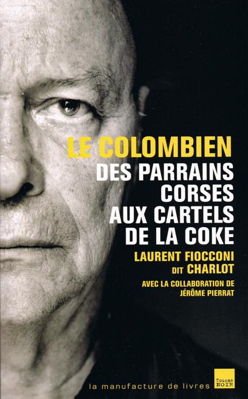Cover of the book Le colombien by Jérôme Pierrat, Laurent Fiocconi, Editions Toucan