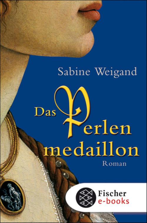 Cover of the book Das Perlenmedaillon by Sabine Weigand, FISCHER E-Books