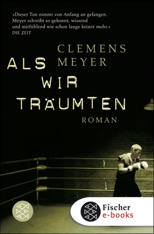 Cover of the book Als wir träumten by Clemens Meyer, FISCHER E-Books