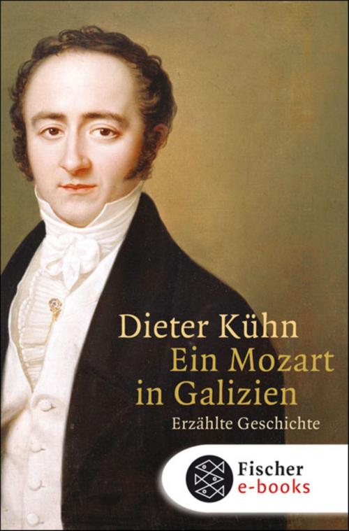 Cover of the book Ein Mozart in Galizien by Prof. Dr. Dieter Kühn, FISCHER E-Books