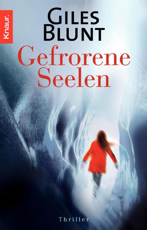 Cover of the book Gefrorene Seelen by Giles Blunt, Droemer eBook