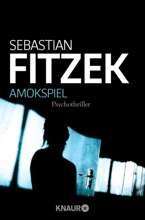 Cover of the book Amokspiel by Sebastian Fitzek, Knaur eBook