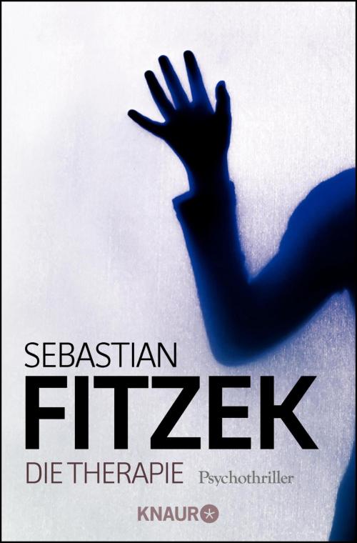 Cover of the book Die Therapie by Sebastian Fitzek, Knaur eBook