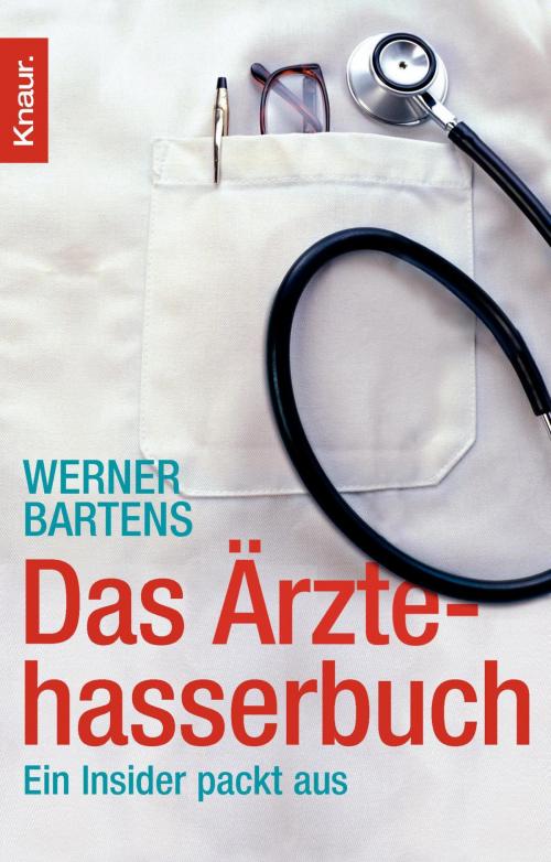 Cover of the book Das Ärztehasserbuch by Werner Bartens, Knaur eBook