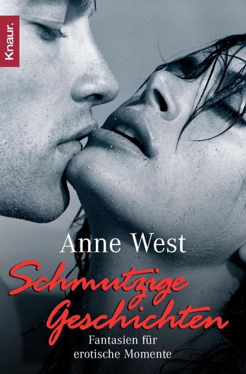 Cover of the book Schmutzige Geschichten by Anne West, Knaur eBook