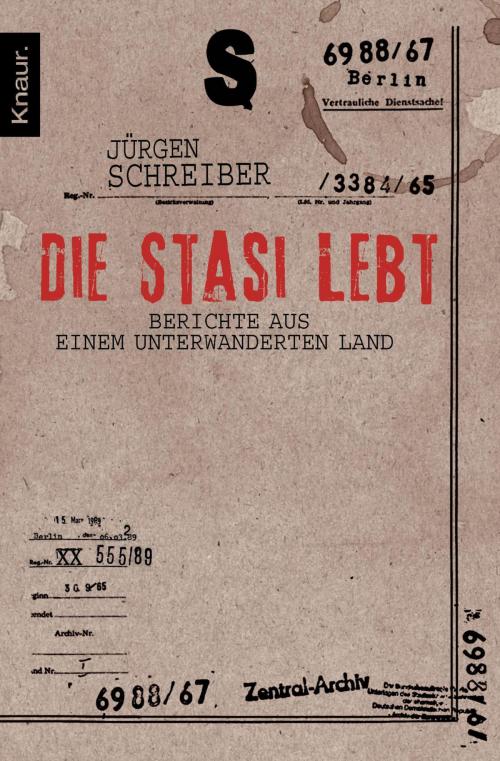 Cover of the book Die Stasi lebt by Jürgen Schreiber, Knaur eBook