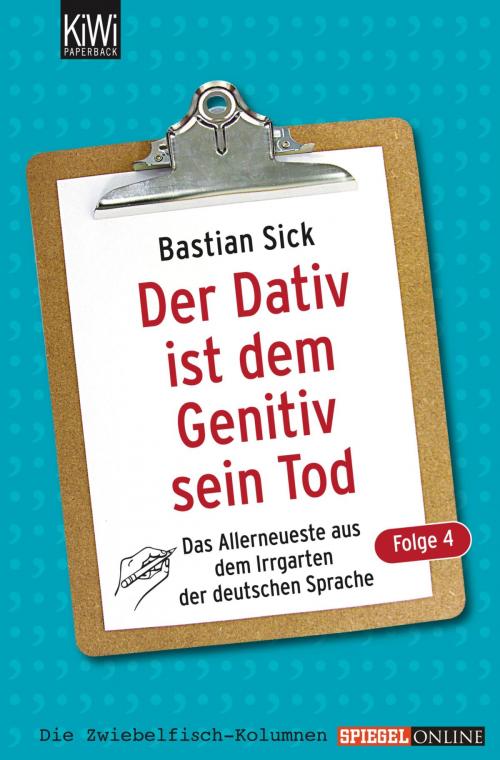 Cover of the book Der Dativ ist dem Genitiv sein Tod - Folge 4 by Bastian Sick, Kiepenheuer & Witsch eBook