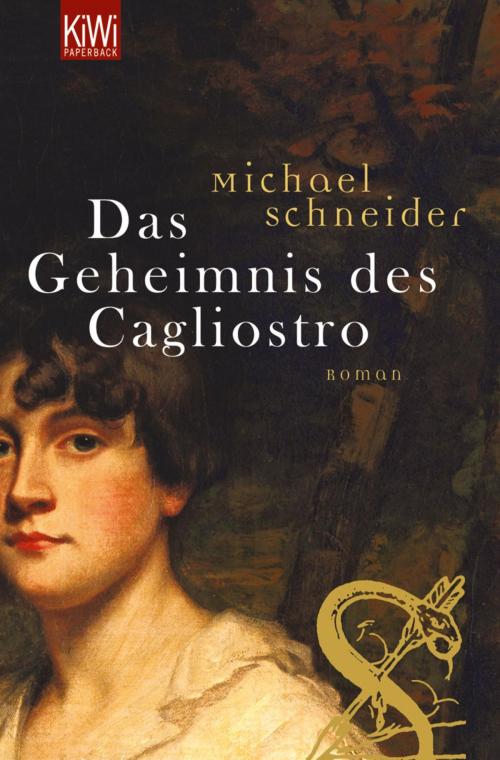Cover of the book Das Geheimnis des Cagliostro by Michael Schneider, Kiepenheuer & Witsch eBook