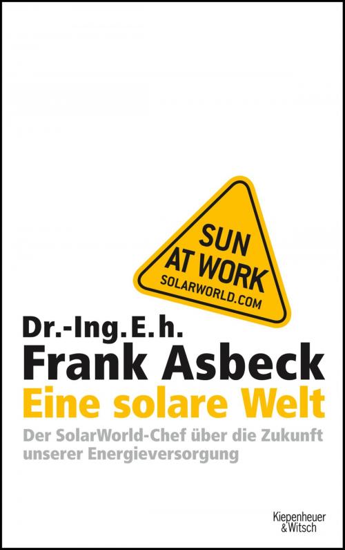 Cover of the book Eine solare Welt by Frank Asbeck, Kiepenheuer & Witsch eBook