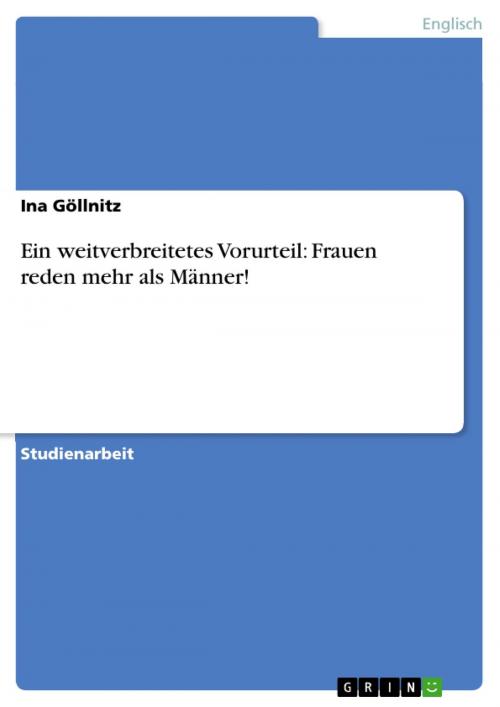 Cover of the book Ein weitverbreitetes Vorurteil: Frauen reden mehr als Männer! by Ina Göllnitz, GRIN Verlag