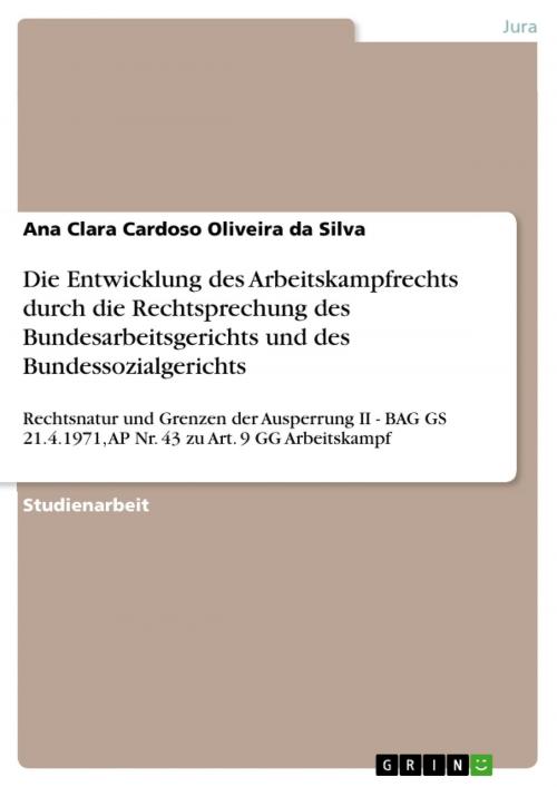 Cover of the book Die Entwicklung des Arbeitskampfrechts durch die Rechtsprechung des Bundesarbeitsgerichts und des Bundessozialgerichts by Ana Clara Cardoso Oliveira da Silva, GRIN Verlag