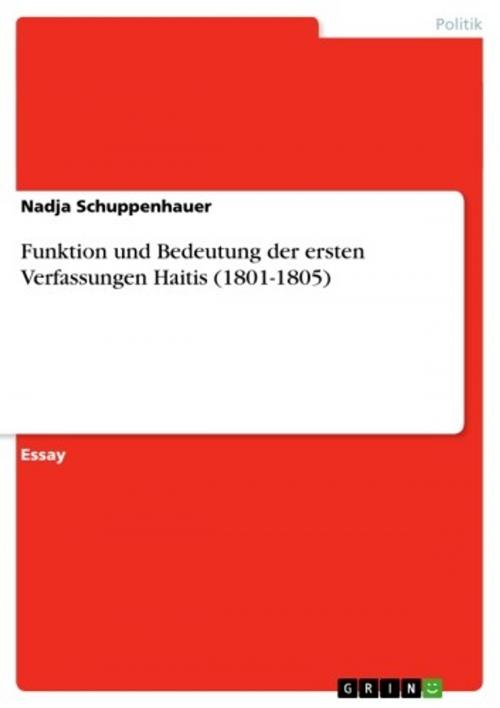 Cover of the book Funktion und Bedeutung der ersten Verfassungen Haitis (1801-1805) by Nadja Schuppenhauer, GRIN Publishing