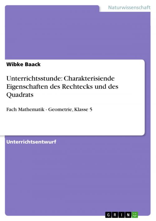 Cover of the book Unterrichtsstunde: Charakterisiende Eigenschaften des Rechtecks und des Quadrats by Wibke Baack, GRIN Verlag
