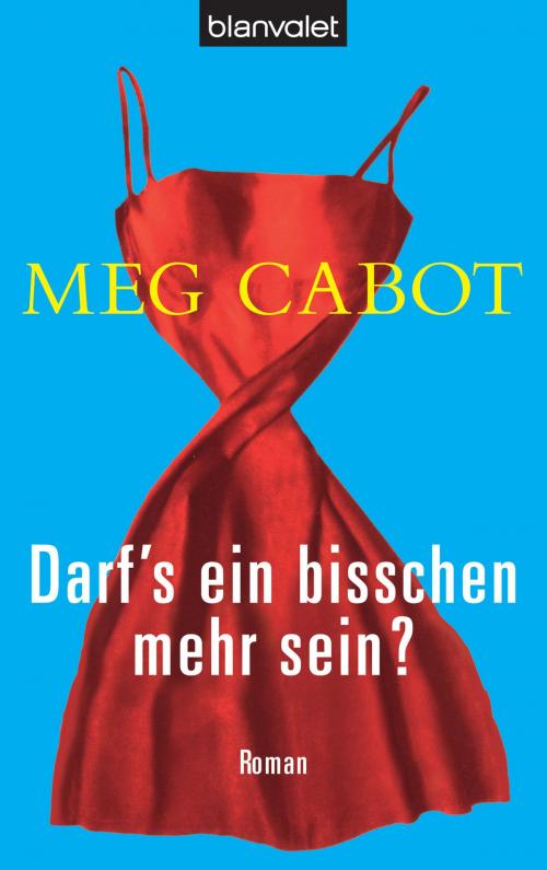 Cover of the book Darf's ein bisschen mehr sein? by Meg Cabot, Blanvalet Taschenbuch Verlag