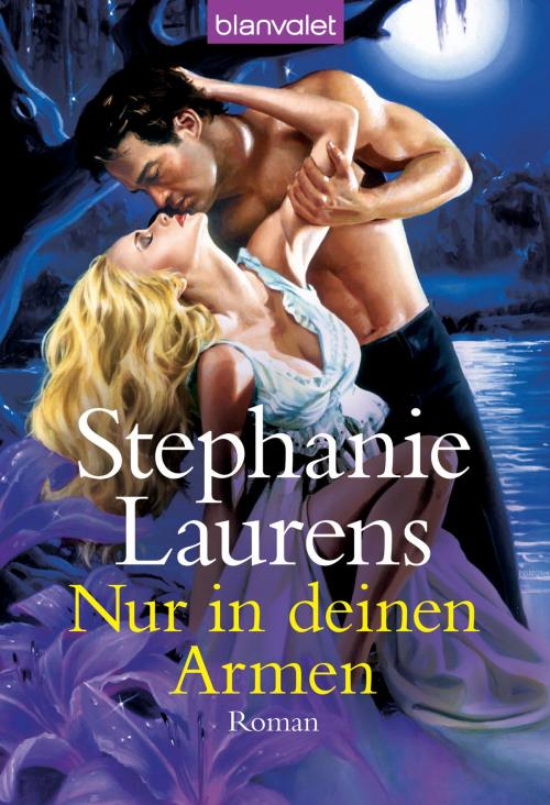 Cover of the book Nur in deinen Armen by Stephanie Laurens, Blanvalet Taschenbuch Verlag