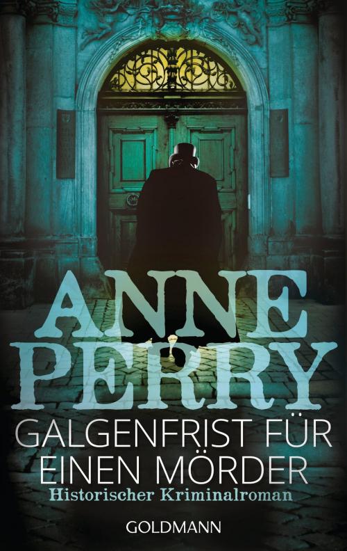 Cover of the book Galgenfrist für einen Mörder by Anne Perry, Goldmann Verlag