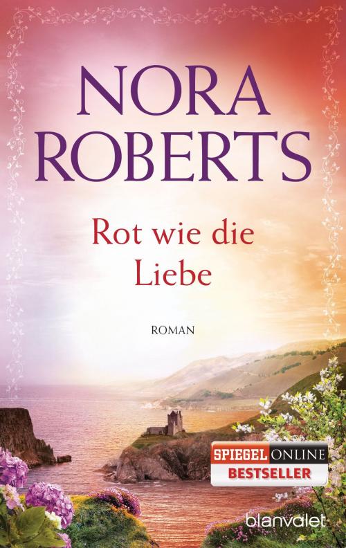 Cover of the book Rot wie die Liebe by Nora Roberts, Blanvalet Taschenbuch Verlag