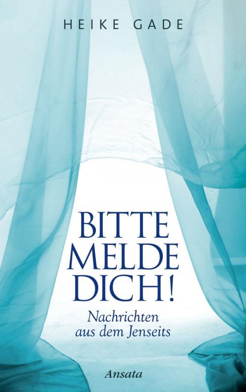 Cover of the book Bitte melde dich! by Heike Gade, Ansata