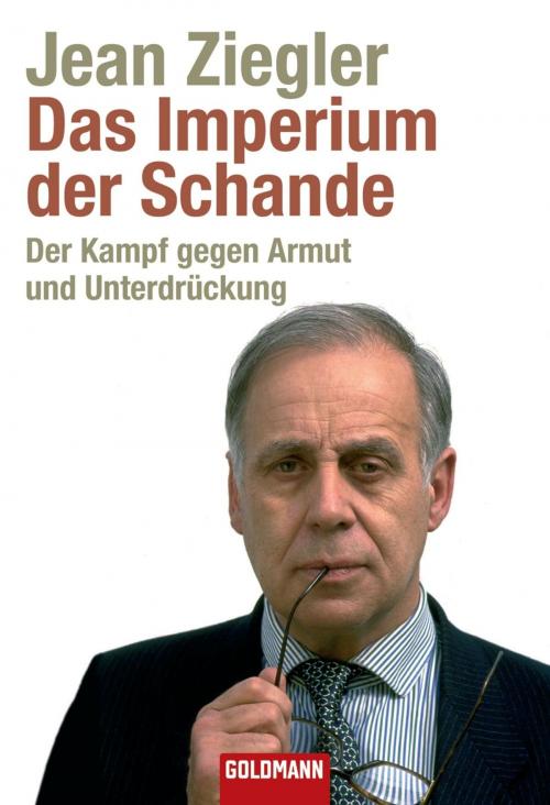 Cover of the book Das Imperium der Schande by Jean Ziegler, C. Bertelsmann Verlag