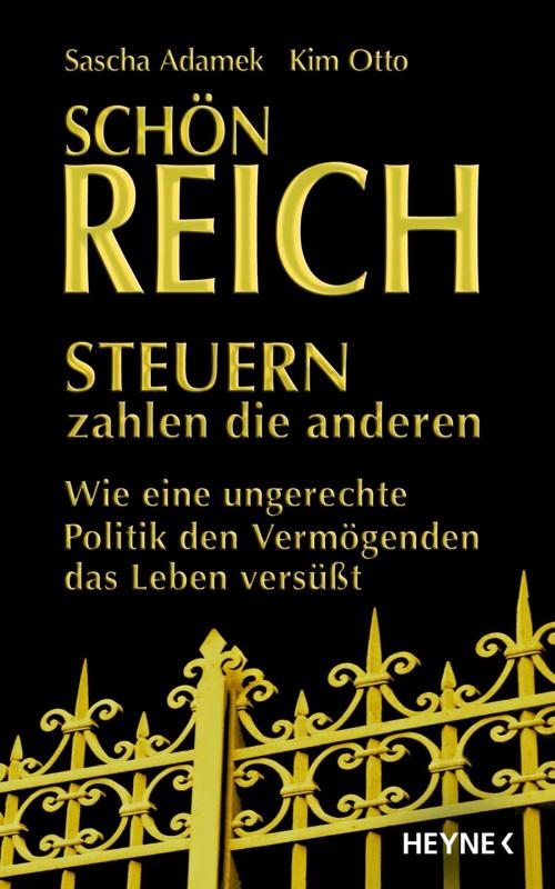 Cover of the book Schön reich - Steuern zahlen die anderen by Sascha Adamek, Kim Otto, Heyne Verlag