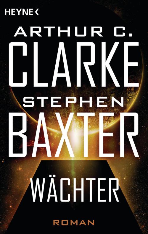 Cover of the book Wächter by Stephen Baxter, Arthur C. Clarke, Heyne Verlag