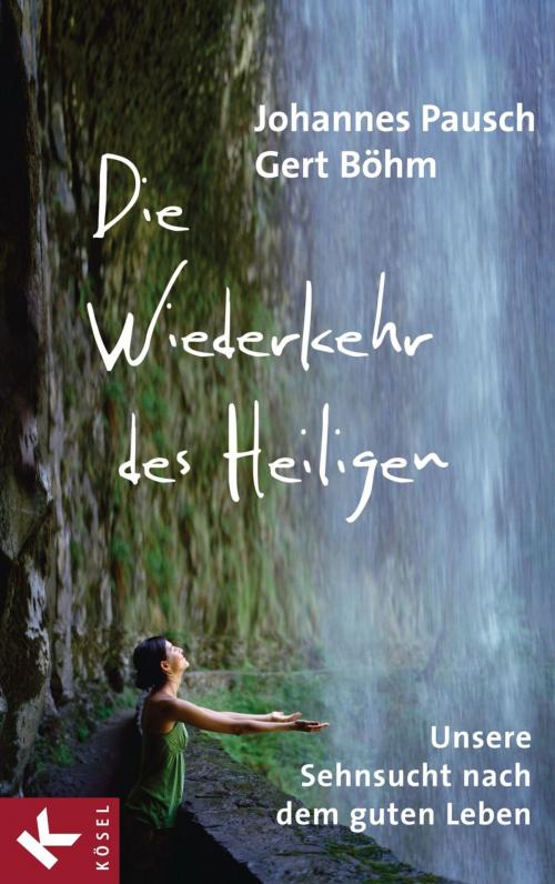 Cover of the book Die Wiederkehr des Heiligen by Gert Böhm, Johannes Pausch, Kösel-Verlag