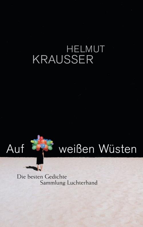Cover of the book Auf weißen Wüsten by Helmut Krausser, Sammlung Luchterhand