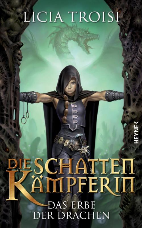 Cover of the book Die Schattenkämpferin - Das Erbe der Drachen by Licia Troisi, Heyne Verlag