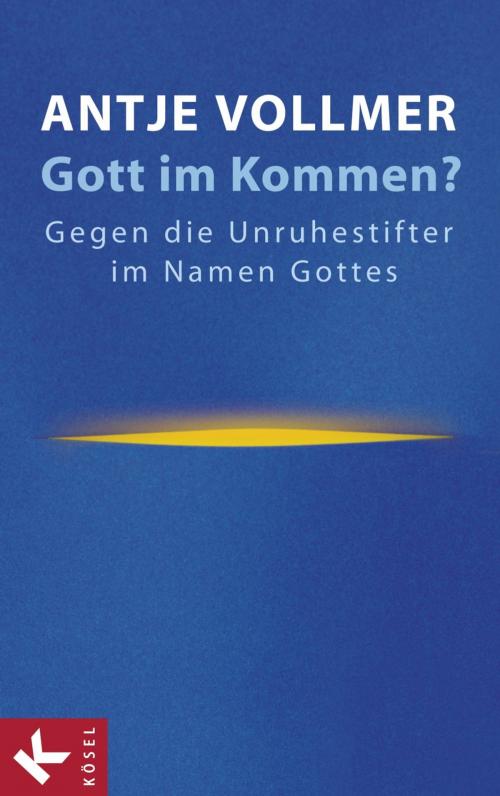 Cover of the book Gott im Kommen? by Antje Vollmer, Kösel-Verlag