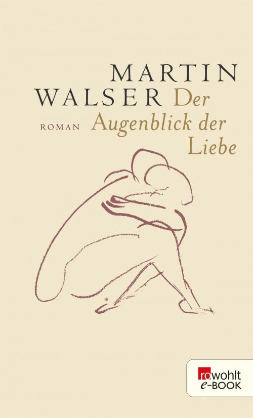 Cover of the book Der Augenblick der Liebe by Martin Walser, Rowohlt E-Book