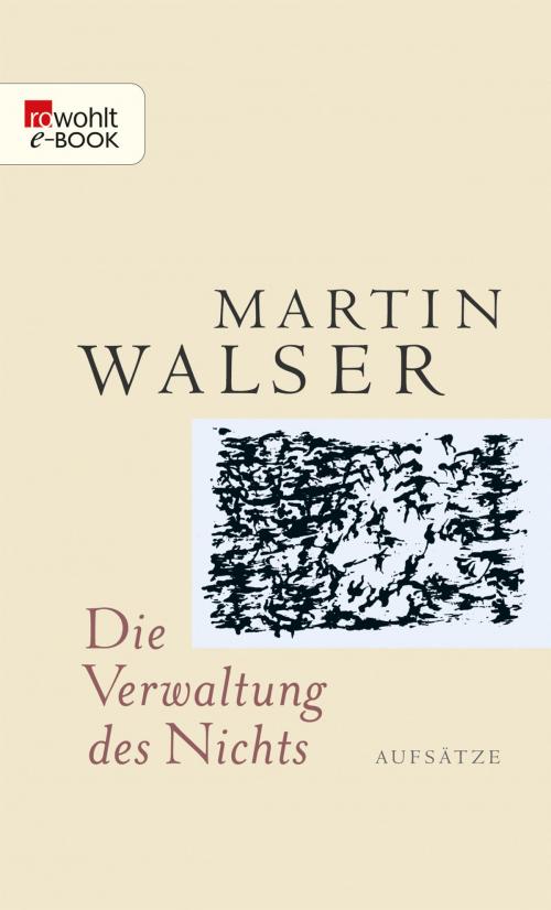 Cover of the book Die Verwaltung des Nichts by Martin Walser, Rowohlt E-Book