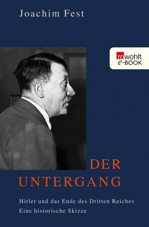 Cover of the book Der Untergang by Joachim Fest, Rowohlt E-Book