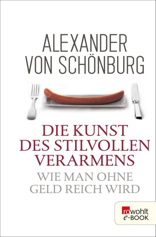 Cover of the book Die Kunst des stilvollen Verarmens by Alexander von Schönburg, Rowohlt E-Book