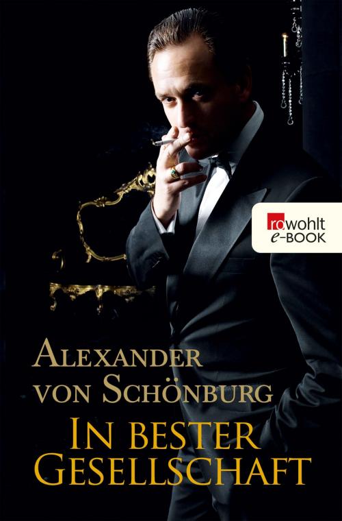 Cover of the book In bester Gesellschaft by Alexander von Schönburg, Rowohlt E-Book