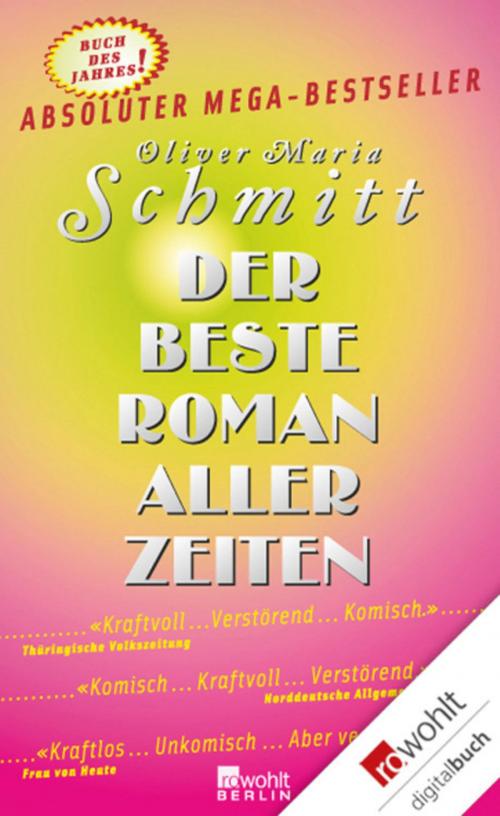 Cover of the book Der beste Roman aller Zeiten by Oliver Maria Schmitt, Rowohlt E-Book