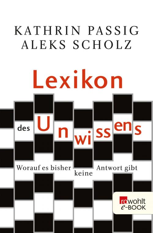 Cover of the book Lexikon des Unwissens by Kathrin Passig, Aleks Scholz, Rowohlt E-Book