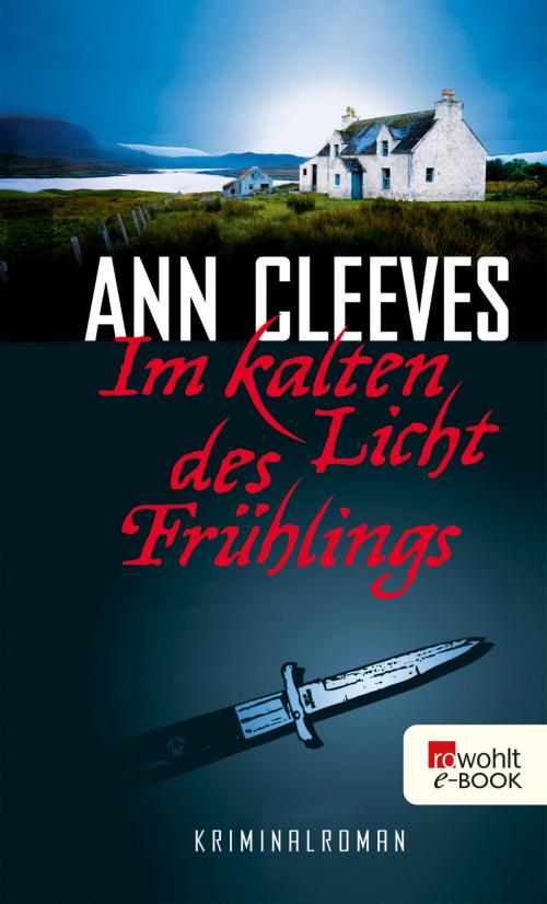 Cover of the book Im kalten Licht des Frühlings by Ann Cleeves, Rowohlt E-Book