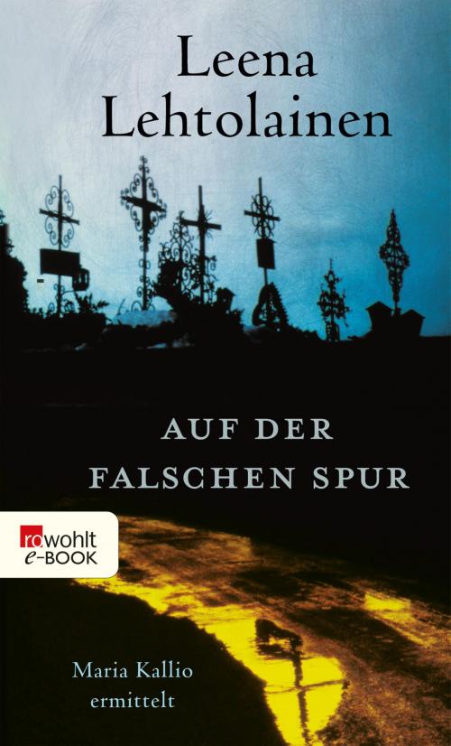 Cover of the book Auf der falschen Spur by Leena Lehtolainen, Rowohlt E-Book